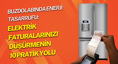 Buzdolabında Enerji Tasarrufu: Elektrik Faturalarınızı Düşürmenin 10 Pratik Yolu
