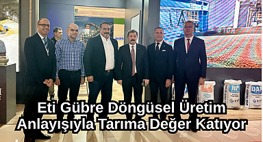 Eti Gübre döngüsel üretim anlayışıyla tarıma değer katıyor