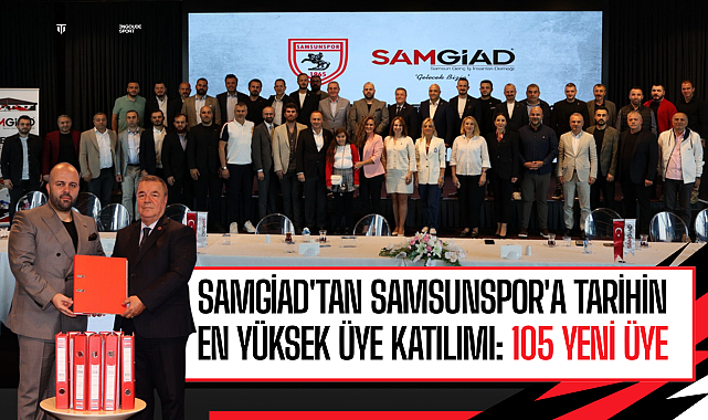 SAMGİAD ÜYESİ 105 İŞ İNSANI SAMSUNSPOR'A ÜYE OLDU