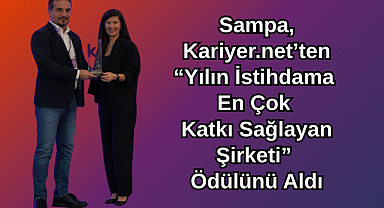 Sampa, Kariyer.net’ten “Yılın İstihdama En Çok Katkı Sağlayan Şirketi” Ödülünü Aldı