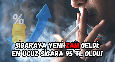 Sigaraya Yeni Zam Geldi: En Ucuz Sigara 95 TL Oldu!