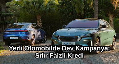 Yerli Otomobilde Dev Kampanya: Sıfır Faizli Kredi