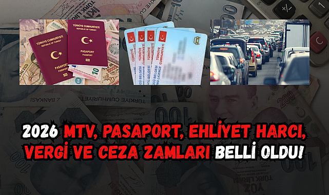 2026 MTV, Pasaport, Ehliyet Harcı, Vergi ve Ceza Zamları Belli Oldu! İşte Yeni Oranlar
