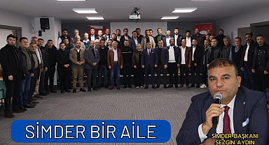 SİMDER BAŞKANI SEZGİN AYDIN: SİMDER BİR AİLE