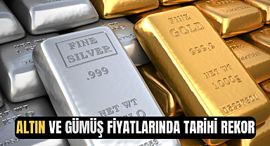 Altın ve Gümüş Fiyatlarında Tarihi Rekor