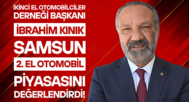 İbrahim Kınık, Samsun İkinci El Otomobil Piyasasını Değerlendirdi!