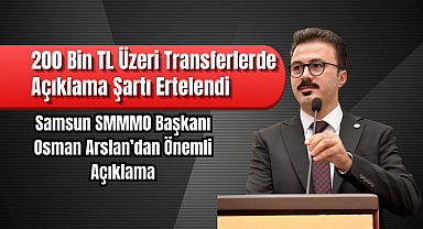 200 Bin TL Üzeri Transferlerde Açıklama Şartı Ertelendi: Osman Arslan'dan Önemli Açıklama