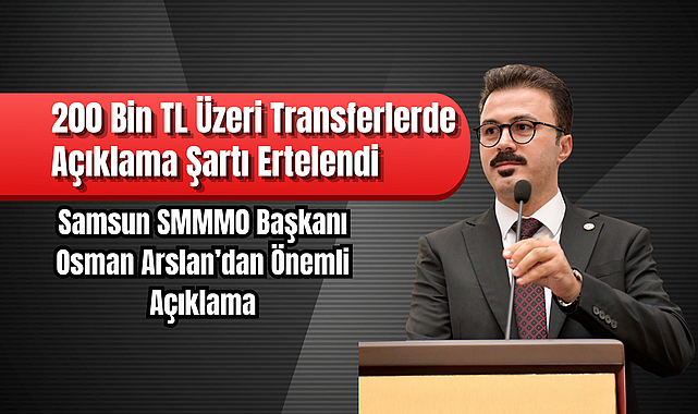 200 Bin TL Üzeri Transferlerde Açıklama Şartı Ertelendi: Osman Arslan'dan Önemli Açıklama