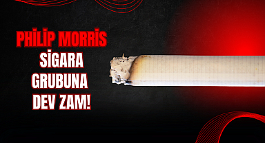 Philip Morris Sigara Grubuna Dev Zam!
