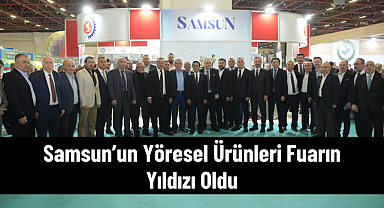 Samsun’un Yöresel Ürünleri Fuarın Yıldızı Oldu